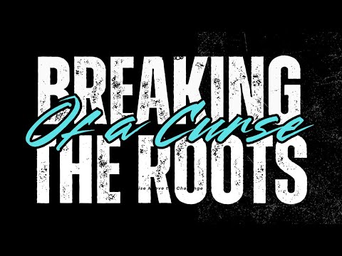 Breaking the Roots of a Curse