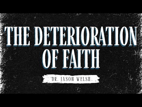 The Deterioration of Faith
