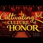 Cultivating The Culture Of Honor Pt 3.