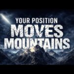 Your Position Moves Mountains