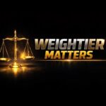 The Weightier Matters