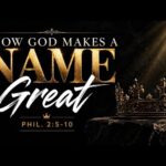 How God Makes A Name Great