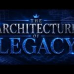 The Architecture of Legacy