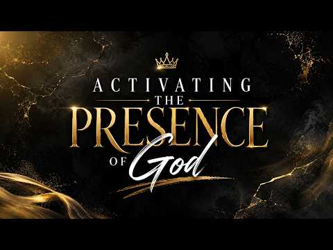 Activating the Presence of God In Your Life